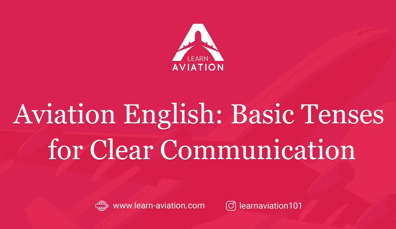 Aviation English: Basic Grammar Tenses