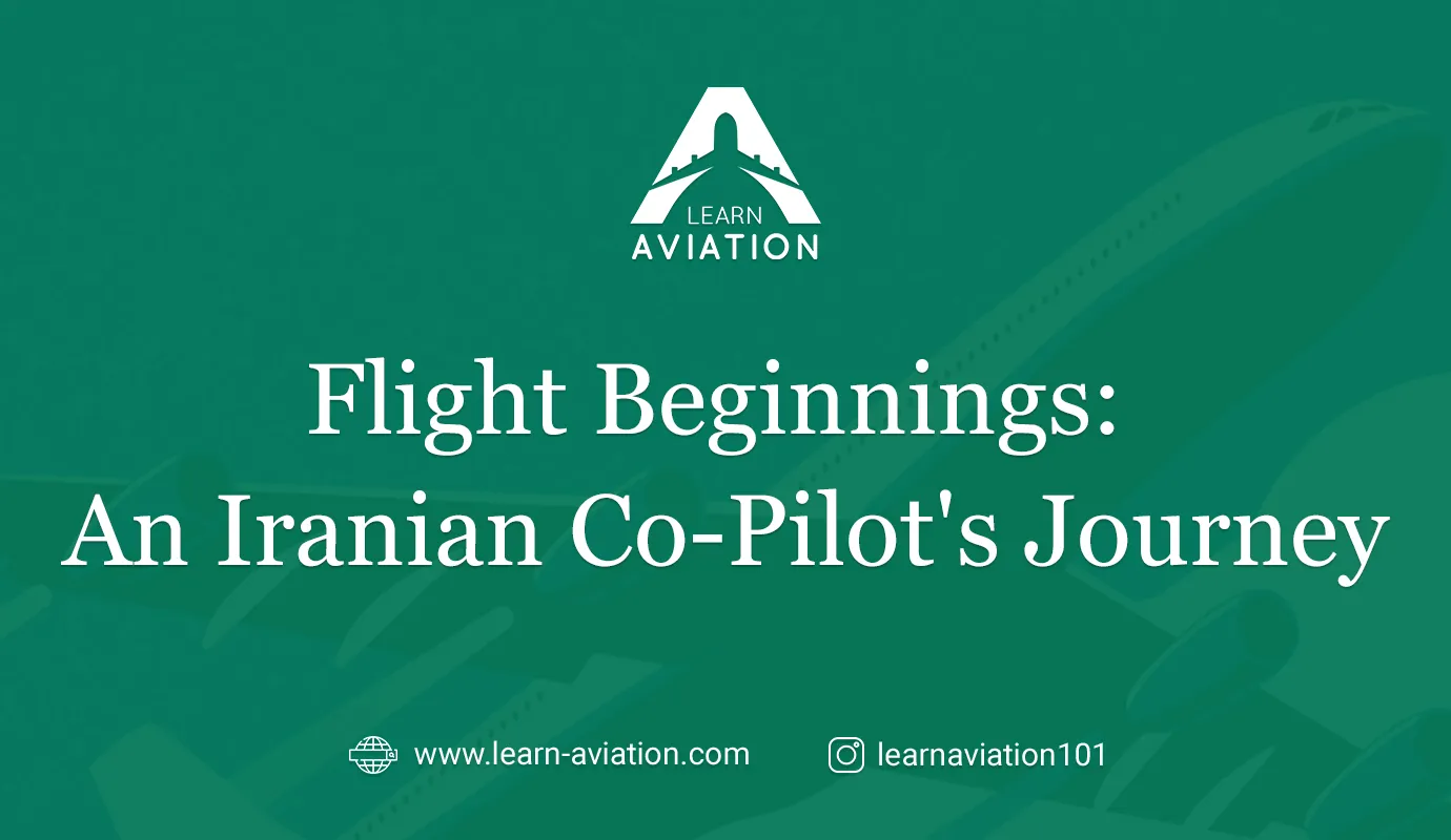 Flight Beginnings: An Iranian Co-Pilot’s Journey