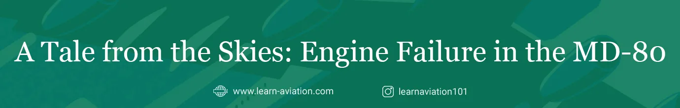 A Tale from the Skies: Engine Failure in the MD-80